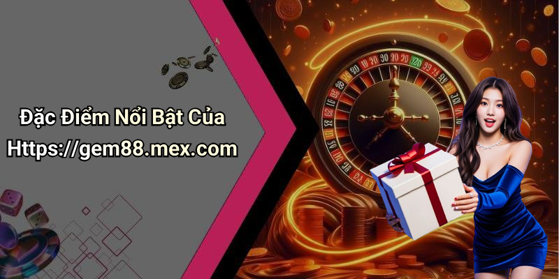 Https://gem88.mex.com: Giải Trí Số Uy Tín Và Đáng Tin Cậy