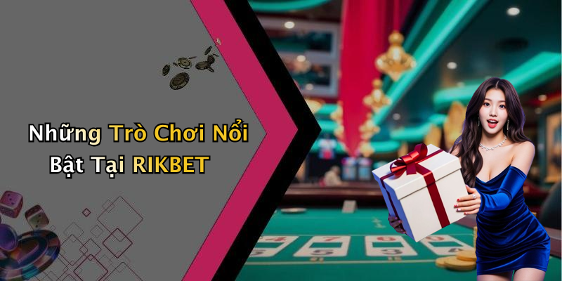 RIKBET: Khám Phá Thế Giới Giải Trí Trực Tuyến Đỉnh Cao