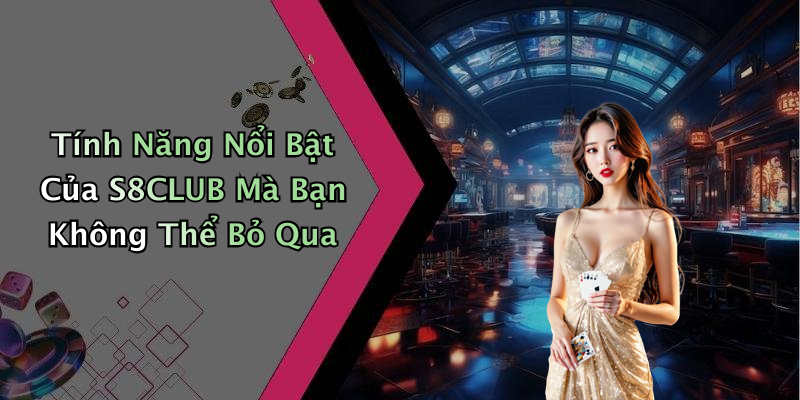 S8CLUB: Trải Nghiệm Giải Trí Trực Tuyến Đỉnh Cao Cùng Với Chúng Tôi