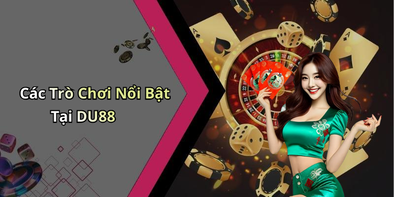 DU88: Khám Phá Thế Giới Giải Trí Trực Tuyến Cực Đỉnh!