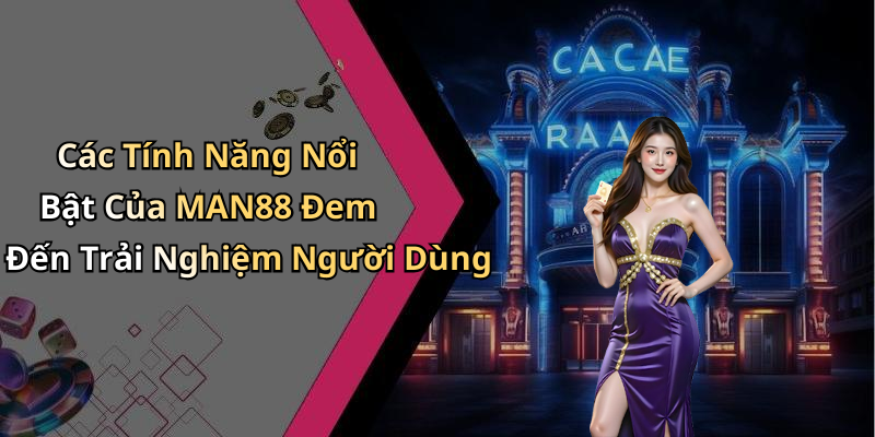 MAN88: Khám Phá Thế Giới Giải Trí Trực Tuyến Đầy Thú Vị