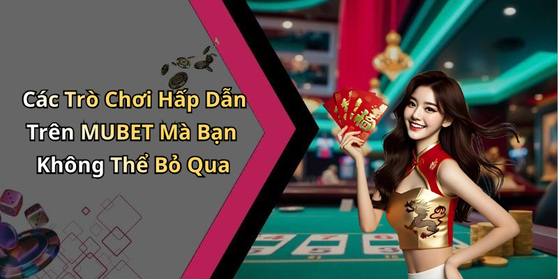 MUBET: Khám Phá Thế Giới Giải Trí Trực Tuyến Đầy Hấp Dẫn