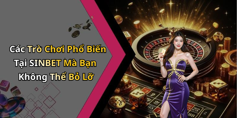 SINBET: Khám Phá Thế Giới Giải Trí Trực Tuyến Đầy Hấp Dẫn