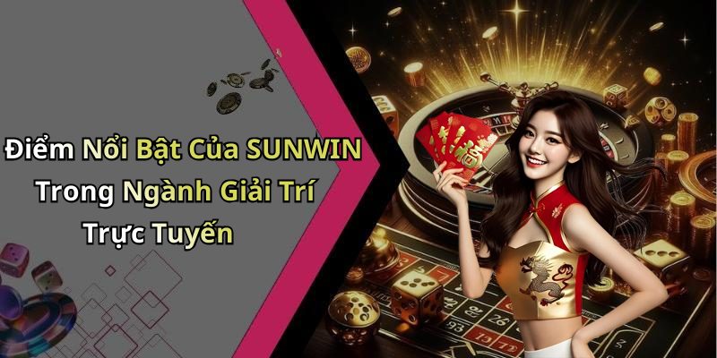 SUNWIN: Khám Phá Thế Giới Giải Trí Trực Tuyến Đỉnh Cao