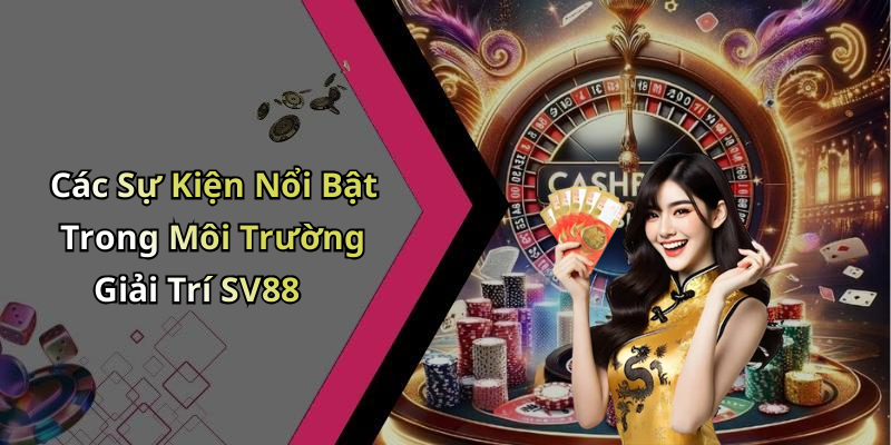 SV88: Khám Phá Thế Giới Giải Trí Trực Tuyến Đỉnh Cao